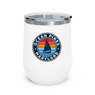 Ocean Pines Maryland Md Vintage Sailboat Retro 70S Wine Tumbler | Mazezy