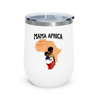 Oheneba Mama Africa African Mother Pride Art Wine Tumbler | Mazezy