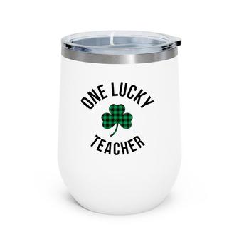 One Lucky Teacher Buffalo Plaid Green Shamrock Wine Tumbler | Mazezy
