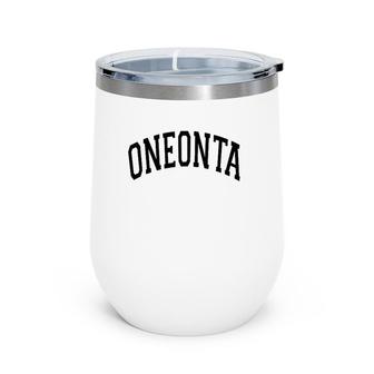 Oneonta Ny New York Varsity Style Black Text Wine Tumbler | Mazezy
