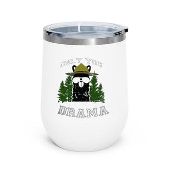 Only You Can Prevent Drama Llama Forest Camping Wine Tumbler | Mazezy