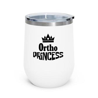 Ortho Princess Female Orthopedic Doctor Nursing Nurse Gift Wine Tumbler | Mazezy
