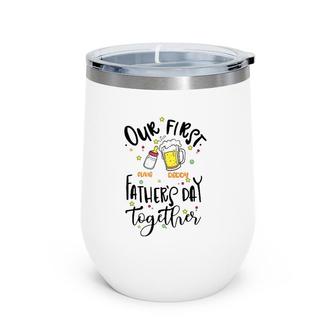 Our First Father's Day Together Daddy Olivia Feeding Bottle & Beer Glass Personalized Wine Tumbler | Mazezy