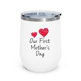Our First Mother's Day Mom And Baby Cool Wine Tumbler | Mazezy
