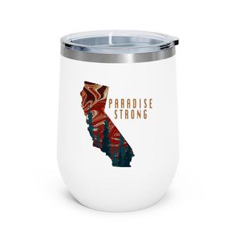 Paradise Strong Camp Fires California Strong Wine Tumbler | Mazezy