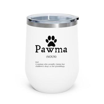 Pawma Definition Funny Grandma Of Dogs Or Granddogs Wine Tumbler | Mazezy