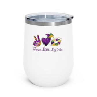 Peace Love King Cake A Mardi Gras Party Carnival Gifts Wine Tumbler | Mazezy
