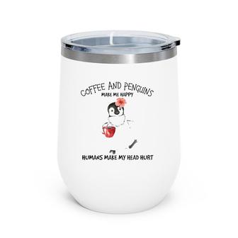 Penguin And Coffee Make Me Happy Wine Tumbler | Mazezy