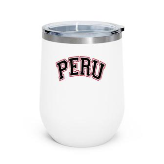 Peru Varsity Style Black Text With Red Outline Wine Tumbler | Mazezy