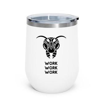 Pet Ant - Ant Farm Work - Worker Ants Wine Tumbler | Mazezy