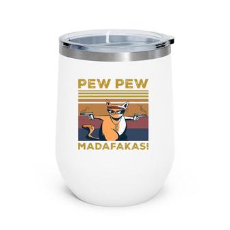 Pew Pew Madafakas Funny Cat Lover Gift Vintage Retro Pullover Wine Tumbler | Mazezy
