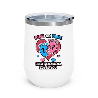 Pink Or Blue Great Grandma Loves You Gender Reveal Party Wine Tumbler | Mazezy