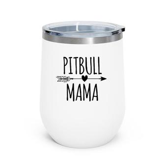 Pitbull Mama Loves Pittie Mom Cute Pit Bull Mommy Gift Wine Tumbler | Mazezy
