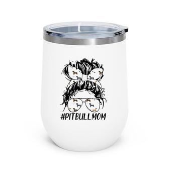 Pitbull Mom Messy Bun Hair Pittie Dog Owner Mother's Day Wine Tumbler | Mazezy