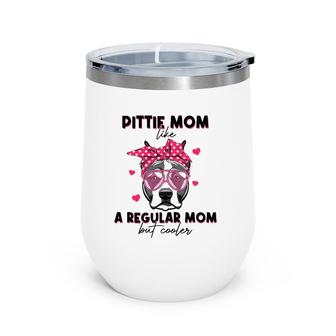 Pittie Like A Regular Mom But Cooler Headband Mother's Day Wine Tumbler | Mazezy AU