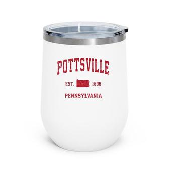 Pottsville Pennsylvania Pa Vintage Sports Design Red Print Wine Tumbler | Mazezy