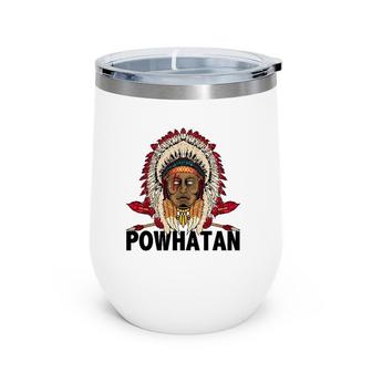 Powhatan Tribe Native American Powhatan Heritage Related Wine Tumbler | Mazezy