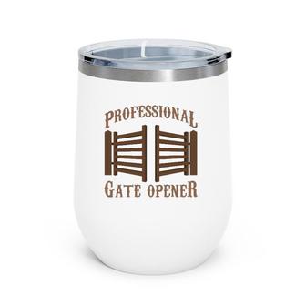 Professional Gate Opener Country Farmer Pasture Gate Wine Tumbler | Mazezy