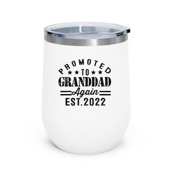 Promoted To Granddad Again Est 2022 Pregnancy Wine Tumbler | Mazezy