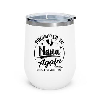 Promoted To Nana Again Est 2021 For Women Mother's Day Wine Tumbler | Mazezy
