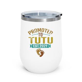 Promoted To Tutu Est 2021 Mother's Day Grandma Gift For Women Wine Tumbler | Mazezy