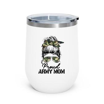 Proud Army Mom Camouflage Messy Bun Soldier Mother's Day Wine Tumbler | Mazezy