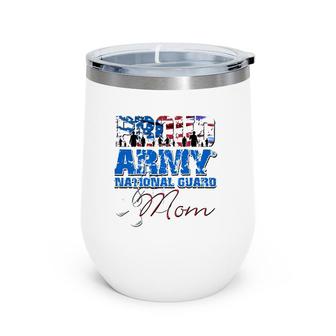 Proud Army National Guard Mom Usa Flag Mothers Day Wine Tumbler | Mazezy