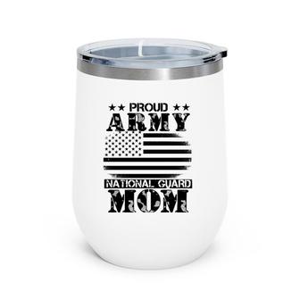 Proud Army National Guard Mom Usa Mother's Day Military Wine Tumbler | Mazezy