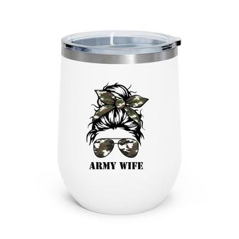 Proud Army Wife Messy Bun Camo Flag Spouse Military Pride Pullover Wine Tumbler | Mazezy