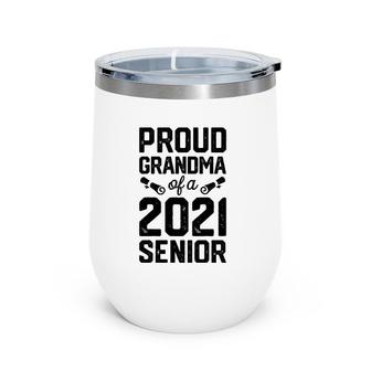 Proud Grandma Of A 2021 Senior Graduate Graduation Vintage Wine Tumbler | Mazezy