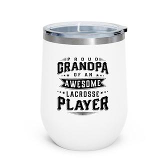 Proud Grandpa Of An Awesome Lacrosse Player Men Wine Tumbler | Mazezy