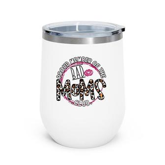 Proud Member Of The Bad Moms Club Mom Life Mama Leopard Pink Wine Tumbler | Mazezy