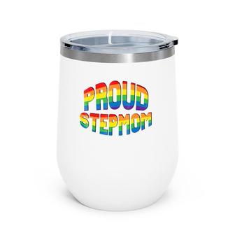 Proud Stepmom Lgbtq Pride Rainbow Flag Allies Ally Wine Tumbler | Mazezy