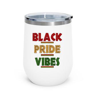 Proud To Be Black Afro American History Gifts Wine Tumbler | Mazezy
