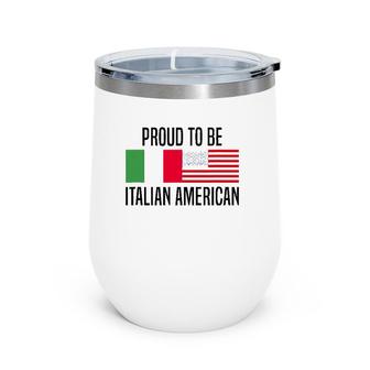 Proud To Be Italian American Wine Tumbler | Mazezy