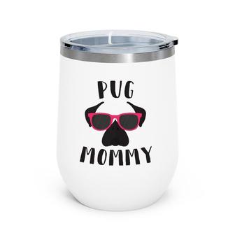 Pug Mommy I Love My Pug Gift For Pug Lovers Mom Wine Tumbler | Mazezy
