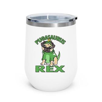 Pugasaurus Rex Cute Puglet Dino Pug Dinosaur Funny Kids Gift Wine Tumbler | Mazezy