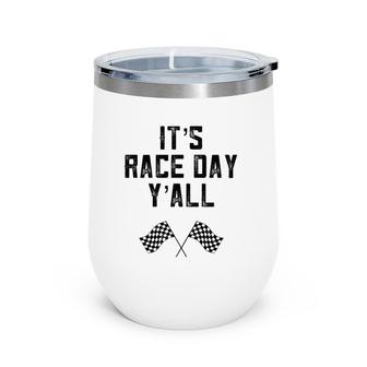 Race Track Checkered Flag Fast Cars It's Race Day Y'all South Wine Tumbler | Mazezy