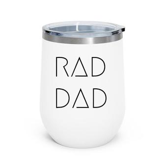 Rad Dad For A Gift To His Father On His Father's Day Wine Tumbler | Mazezy