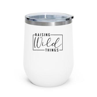 Raising Wild Thing Mother's Day Mom Present Father's Day Dad Wine Tumbler | Mazezy