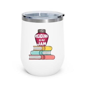 Reading Is My Jam Funny Books Lover Kids Gift Wine Tumbler | Mazezy