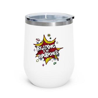 Reading Is My Superpower For Any Bookworm Wine Tumbler | Mazezy
