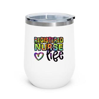 Registered Nurse Life Heart Rainbow Text Nursing Nurse Gift Wine Tumbler | Mazezy