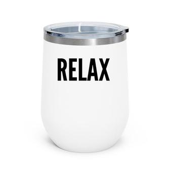 Relax Funny Gift Relaxing Wine Tumbler | Mazezy