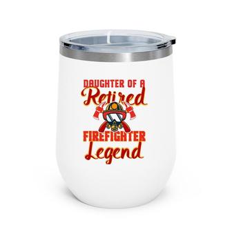 Retired Firefighter Daughter Product Fireman Gift Party Tee Wine Tumbler | Mazezy