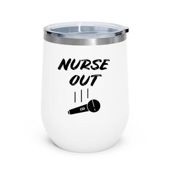 Retired Nurse Out Retirement Gift Funny Retiring Mic Drop Wine Tumbler | Mazezy
