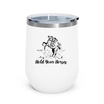 Retro Cowboy Rodeo Dad Hold Your Horses Western Country Gift Wine Tumbler | Mazezy