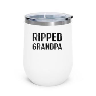 Ripped Grandpa Gift Father's Day 1 Best Grandpa Ever Wine Tumbler | Mazezy
