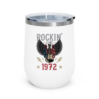 Rockin Since 1972 T Rock N Roll Lovers 50Th Birthday Premium Wine Tumbler - Seseable