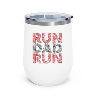 Run Dad Run Marathon Support Team Triathlon Dad Wine Tumbler | Mazezy